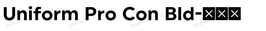 Uniform Pro Con Bld字体转换 Uniform Pro Con Bld字体转换